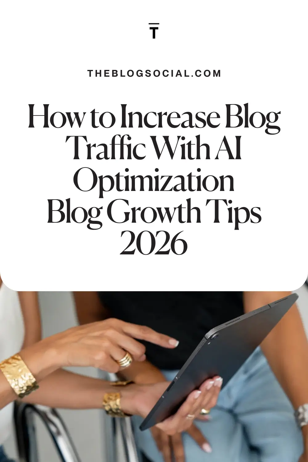 How to Increase Blog Traffic With AI Optimization _ Blog Growth Tips 2026