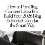 How to Plan Blog Content Like a Pro _ Build Your 2026 Blog Editorial Calendar the Smart Way
