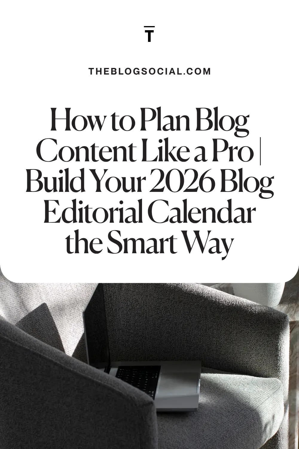 How to Plan Blog Content Like a Pro _ Build Your 2026 Blog Editorial Calendar the Smart Way