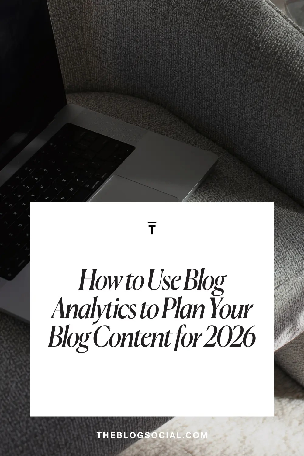 How to Use Blog Analytics to Plan Your Blog Content for 2026