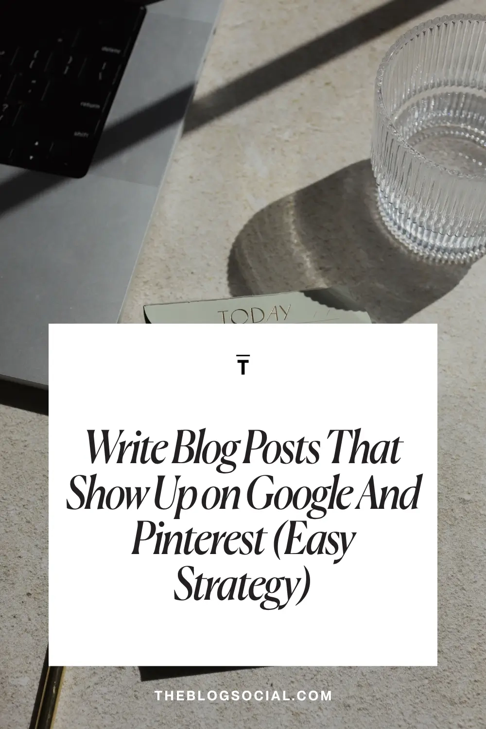 Write Blog Posts That Show Up on Google And Pinterest (Easy Strategy)