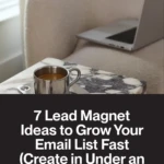 7 Lead Magnet Ideas to Grow Your Email List Fast (Create in Under an Hour)
