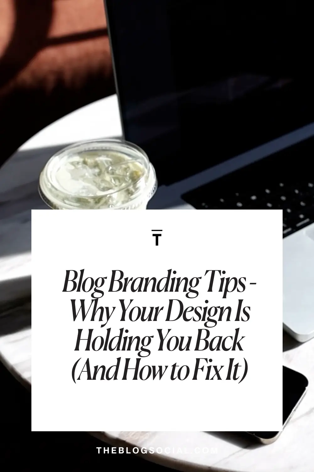 Blog Branding Tips - Why Your Design Is Holding You Back (And How to Fix It)