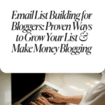 Email List Building for Bloggers_ Proven Ways to Grow Your List & Make Money Blogging
