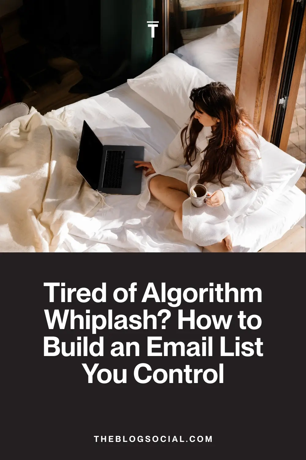 Tired of Algorithm Whiplash How to Build an Email List You Control
