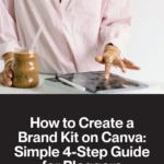 How to Create a Brand Kit on Canva_ Simple 4-Step Guide for Bloggers