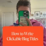 How to Write Clickable Blog Titles (A Formula That Works Every Time)