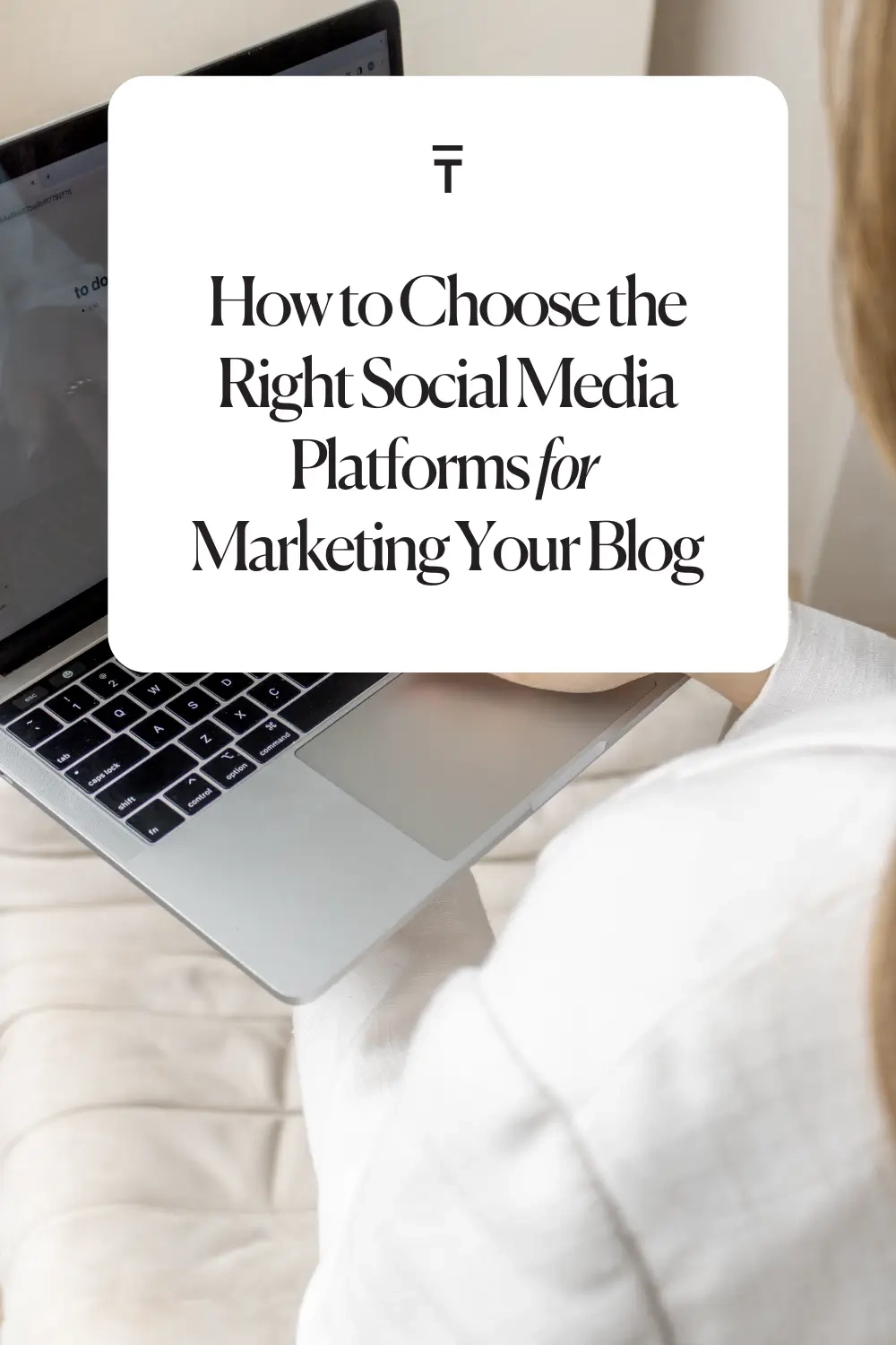 How to Choose the Right Social Media Platforms for Marketing Your Blog