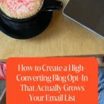 How to Create a High-Converting Blog Opt-In That Actually Grows Your Email List