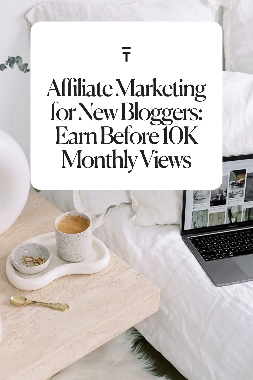 Affiliate Marketing for New Bloggers_ Earn Before 10K Monthly Views