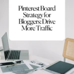 Pinterest Board Strategy for Bloggers_ Drive More Traffic