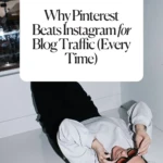 Why Pinterest Beats Instagram for Blog Traffic (Every Time)