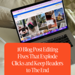 10 Blog Post Editing Fixes That Explode Clicks and Keep Readers to The End 1 10 Blog Post Editing Fixes That Explode Clicks and Keep Readers to The End