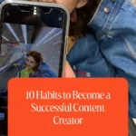 10 Habits to Become a Successful Content Creator