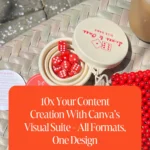 10x Your Content Creation With Canva’s Visual Suite - All Formats, One Design