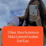 3 Must-Have Systems to Make Content Creation Feel Easy
