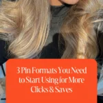 3 Pin Formats You Need to Start Using for More Clicks & Saves