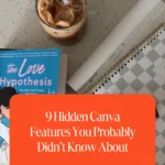 9 Hidden Canva Features You Probably Didn’t Know About