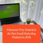 9 Reasons Why Flodesk Is the Best Email Marketing Platform in 2026
