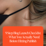 9 Step Blog Launch Checklist – What You Actually Need Before Hitting Publish