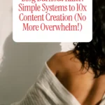 Blog Burnout Killer: Simple Systems to 10x Content Creation (No More Overwhelm!)