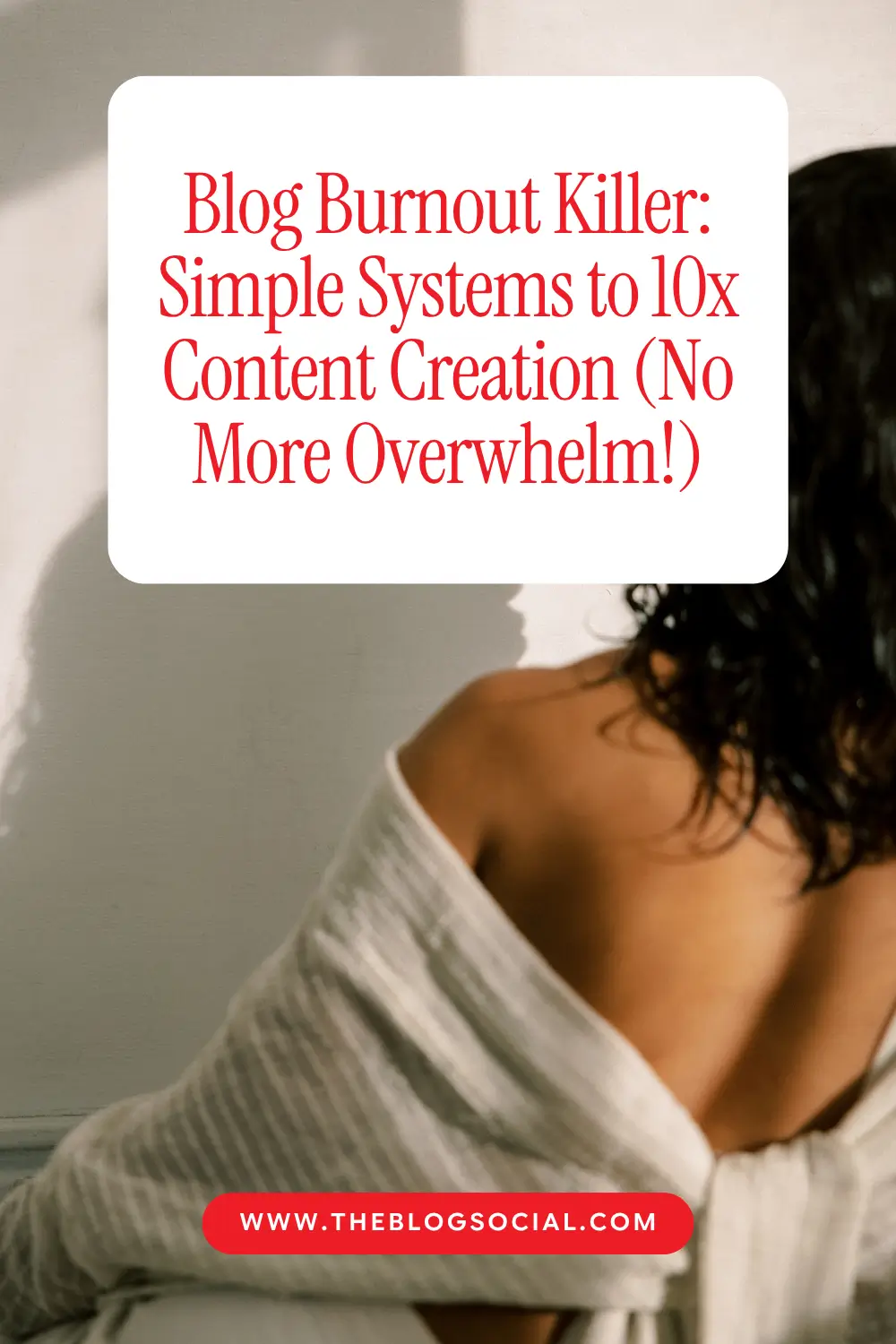 Blog Burnout Killer: Simple Systems to 10x Content Creation (No More Overwhelm!)