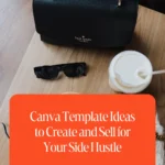 Canva Template Ideas to Create and Sell for Your Side Hustle 1 Canva Template Ideas to Create and Sell for Your Side Hustle