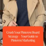 Crush Your Pinterest Board Strategy – Your Guide to Pinterest Marketing