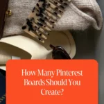 How Many Pinterest Boards Should You Create