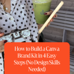 How to Build a Canva Brand Kit in 4 Easy Steps (No Design Skills Needed)