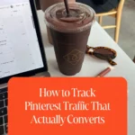 How to Track Pinterest Traffic That Actually Converts