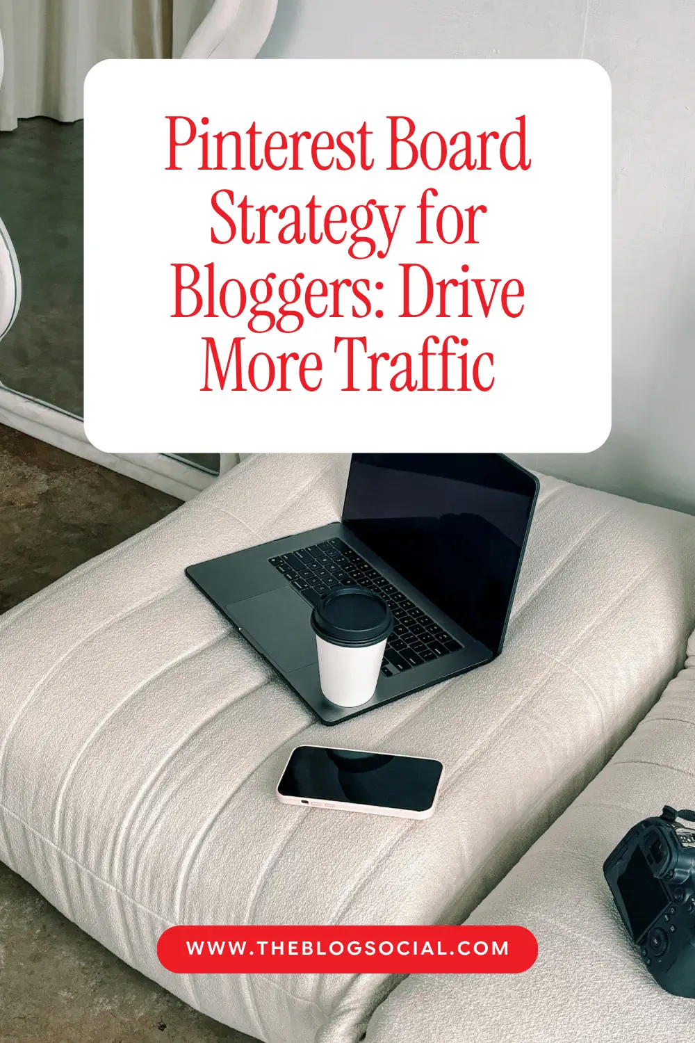 Pinterest Board Strategy for Bloggers- Drive More Blog Traffic