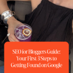 SEO for Bloggers Guide - Your First 3 Steps to Getting Found on Google