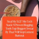 Steal My $127/Mo Tech Stack: 9 Proven Blogging Tools Top Bloggers Swear By That Will Stop Content Burnout 1 9 Proven Blogging Tools Top Bloggers Swear By That Will Stop Content Burnout