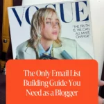 The Only Email List Building Guide You Need as a Blogger