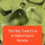 The Only Tools I Use to Make Passive Income 1 The Only Tools I Use to Make Passive Income