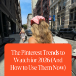 The Pinterest Trends to Watch for 2026 (And How to Use Them Now)