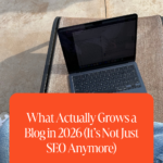 What Actually Grows a Blog in 2026 (It’s Not Just SEO Anymore)