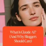 What is Claude AI? (And Why Bloggers Should Care)