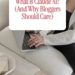 What is Claude AI? (And Why Bloggers Should Care)