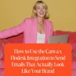 How to Use the Canva x Flodesk Integration to Send Emails That Actually Look Like Your Brand