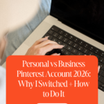 Personal vs Business Pinterest Account 2026: Why I Switched + How to Do It 1 Personal vs Business Pinterest Account 2026: Why I Switched and How to Do It