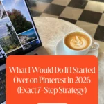 What I Would Do If I Started Over on Pinterest in 2026 (Exact 7-Step Strategy) 1 What I Would Do If I Started Over on Pinterest in 2026 (Exact 7-Step Strategy)